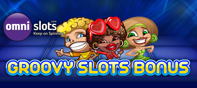 Groovy Slots Bonus Omnislots Casino
